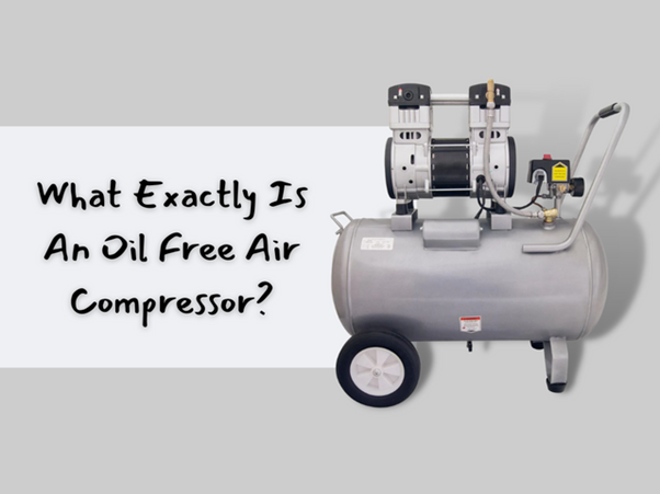 Oil Free Air Compressor: Why You Should Make The Switch Today - oger ...